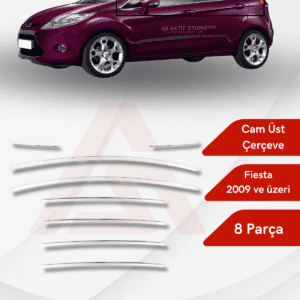 Ford Fiesta 6 HB 5D Cam Üst Çerçeve 4 Parça 2009 ve Üzeri Krom Paslanmaz Çelik