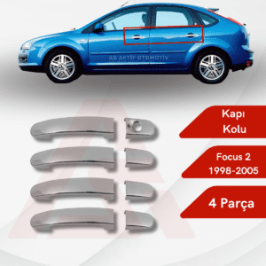 Ford Focus 2HB 5D/SD/SW Kapı Kolu 4 Parça 2005 ve Üzeri Krom Paslanmaz Çelik