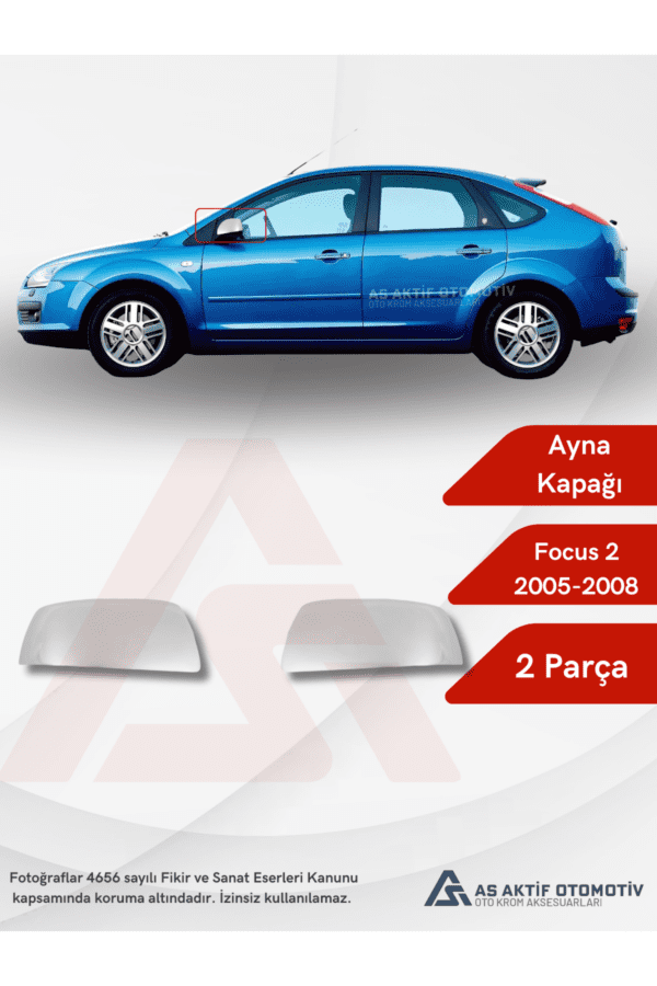 Ford Focus 2HB 5D/SD/SW Ayna Kapağı 2 Parça 2005-2008 Krom Paslanmaz Çelik