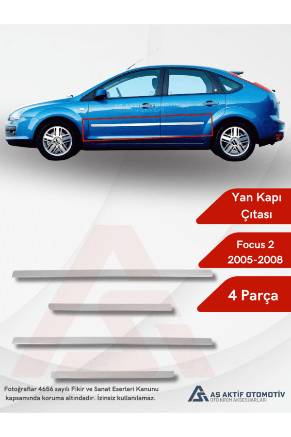 Ford Focus 2HB 5D/SD Yan Kapı Çıtası 4 Parça 2005-2008 Krom Paslanmaz Çelik