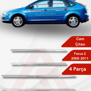 Ford Focus 2HB 5D/SD/SW Cam Çıtası 4 Parça 2005-2011 Krom Paslanmaz Çelik