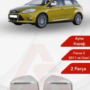 Ford Focus 3 HB 5D/SD/SW Ayna Kapağı   2 Parça 2011 ve Üzeri Krom Paslanmaz Çelik