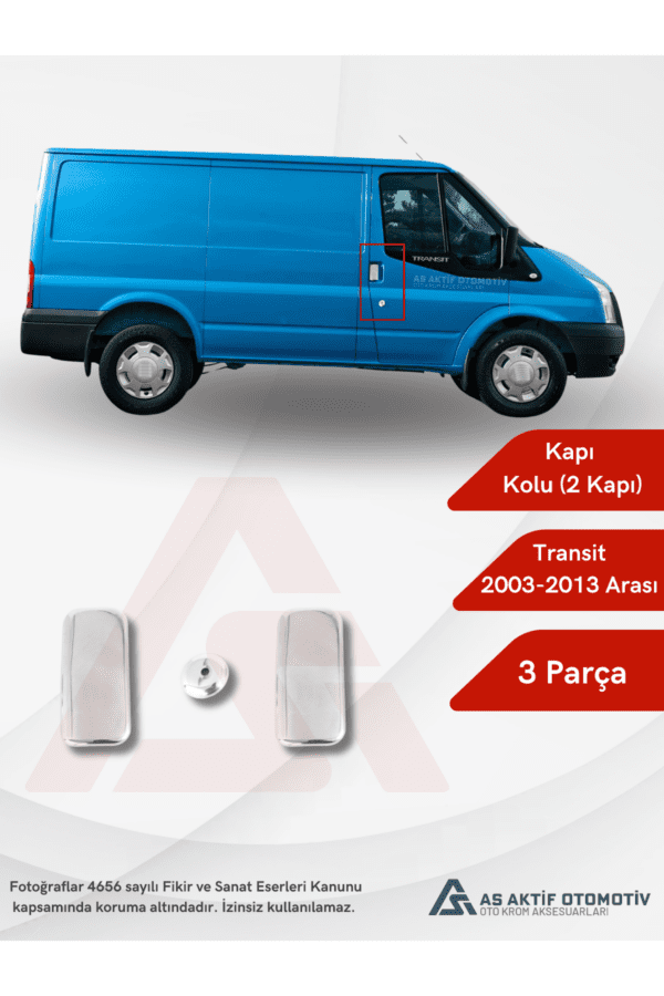 Ford Transit Van Kapı Kolu (2 Kapı) 3 Parça 2003-2013 Krom Paslanmaz Çelik