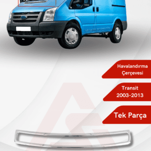 Ford Transit Van Havalandırma Çerçevesi 2003-2013 Krom Paslanmaz Çelik