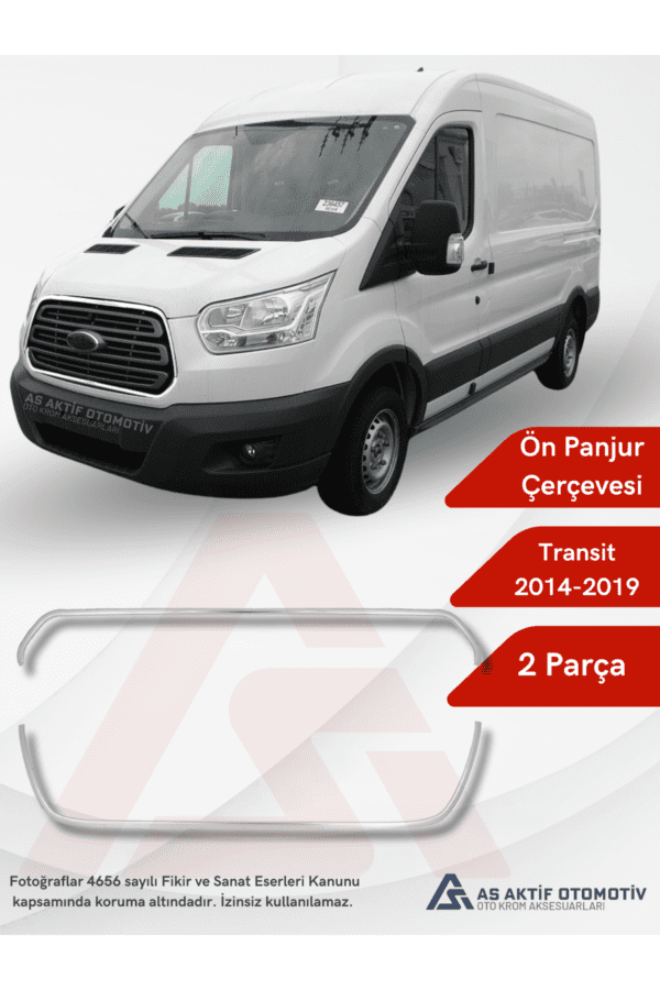 Ford Transit Van Ön Panjur Çerçevesi 2 Parça 2014-2019 Krom Paslanmaz Çelik