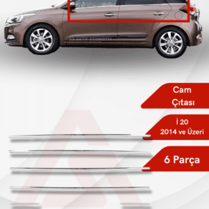 Hyundai İ20 HB 5D Cam Çıtası 6 Parça 2014 ve Üzeri Krom Paslanmaz Çelik