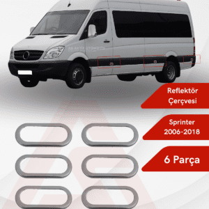 Mercedes Sprinter Van Yan Kapı Reflektör Çerçevesi  6 Parça 2006 ve Üzeri Krom Paslanmaz Çelik