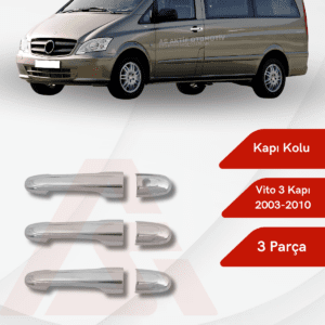 Mercedes Vito W639 Van Kapı Kolu 3 Kapı  3 Parça 2003-2010 Krom Paslanmaz Çelik