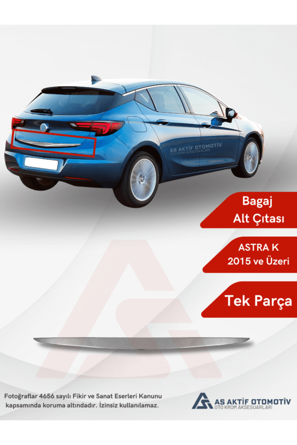 Opel Astra K HB 5D Bagaj Alt Çıtası 2015 ve Üzeri Krom Paslanmaz Çelik