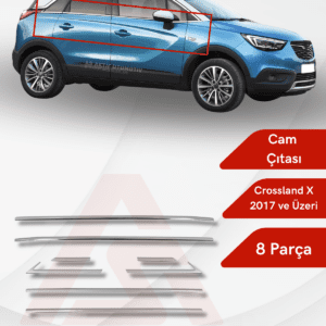 Opel Crossland X SUV Cam Çıtası 8 Parça 2017 ve Üzeri Krom Paslanmaz Çelik