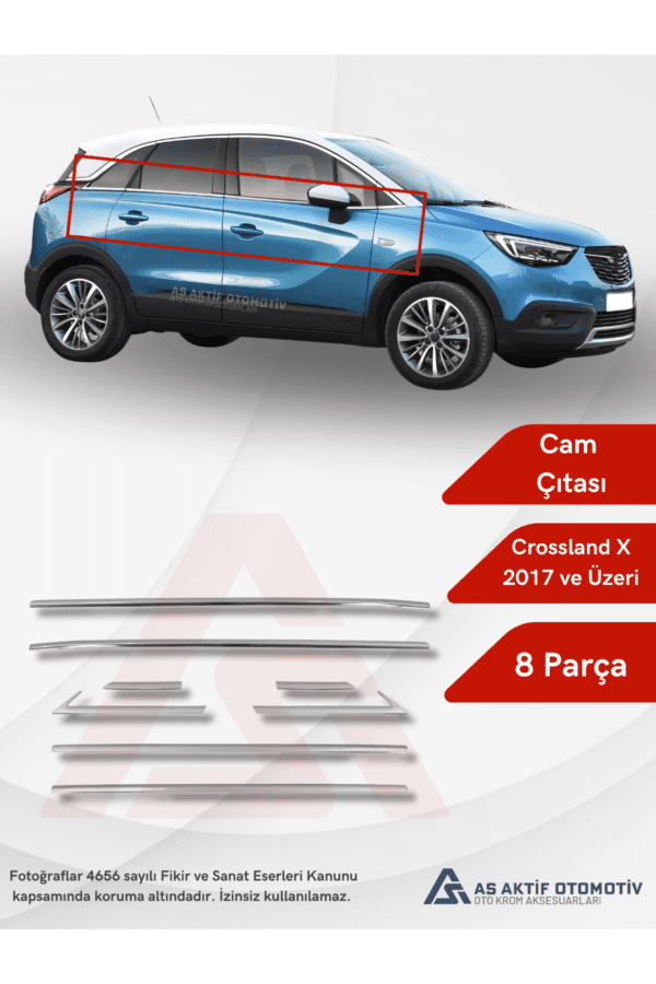 Opel Crossland X SUV Cam Çıtası 8 Parça 2017 ve Üzeri Krom Paslanmaz Çelik