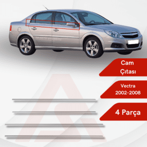 Opel Vectra C SW/SD Cam Çıtası 4 Parça 2002-2008 Krom Paslanmaz Çelik