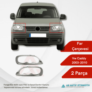 Volkswagen Caddy Mini Van Far Çerçevesi 2 Parça 2003-2010 Krom Paslanmaz Çelik