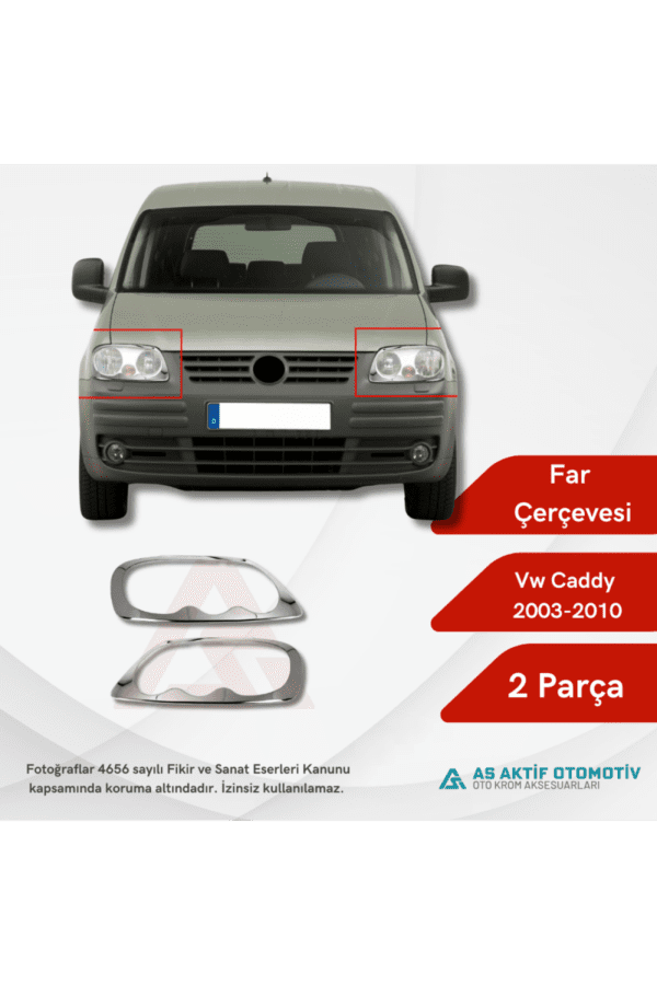 Volkswagen Caddy Mini Van Far Çerçevesi 2 Parça 2003-2010 Krom Paslanmaz Çelik