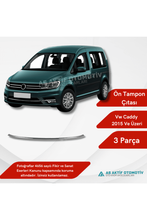 Volkswagen Caddy Mini Van Ön Tampon Çıtası 3 Parça 2015 ve Üzeri Krom Paslanmaz Çelik